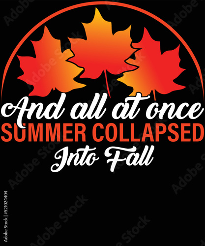 and all at once summer collapsed into fall