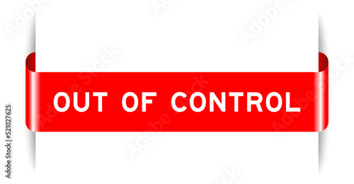 Red color inserted label banner with word out of control on white background
