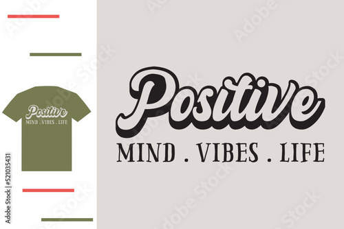 Positive vibes t shirt design
