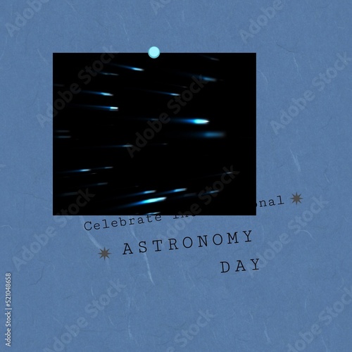 Illustration of blurred meteors and celebrate international astronomy day text on blue background