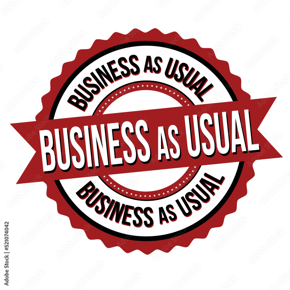 Obraz premium Business as usual label or sticker