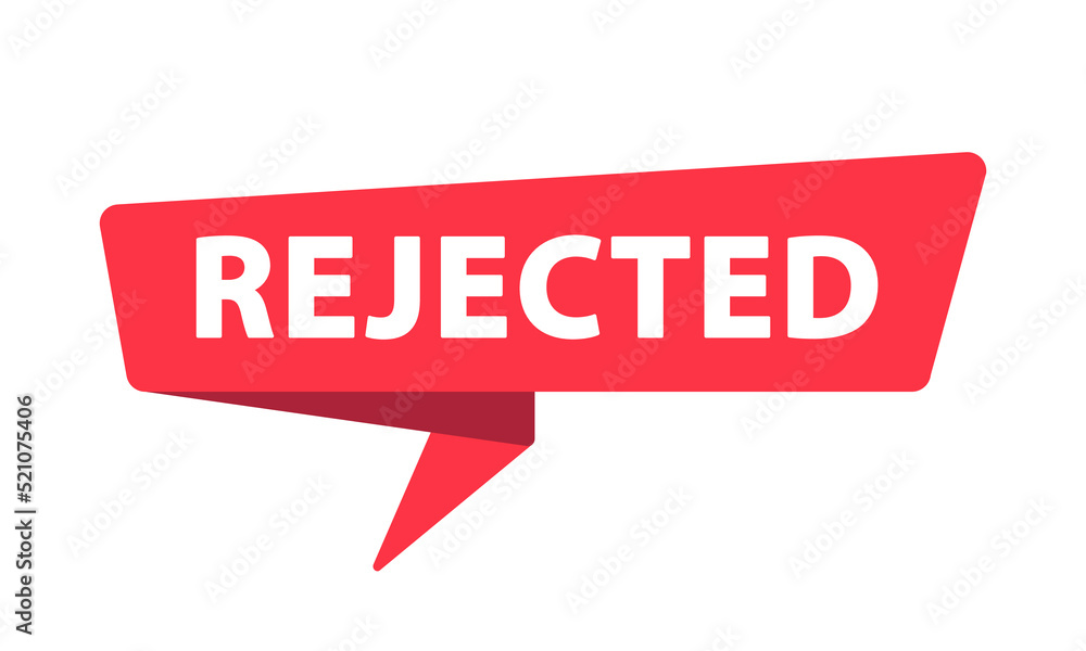 Rejected - Banner, Speech Bubble, Label, Sticker, Ribbon Template. Vector Stock Illustration Rejected - Banner, Speech Bubble, Label, Sticker, Ribbon Template. Vector Stock Illustration