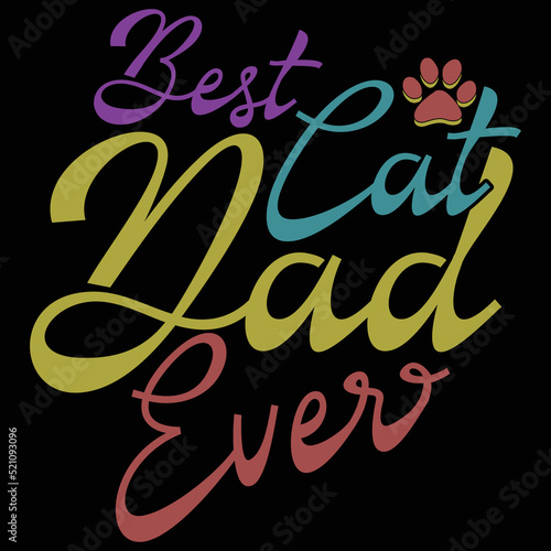 Valokuvatapetti Best cat dad ever animal cat design, lettering typography, t-shirt print, banner