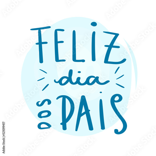 "Happy father's day" handwritten in Portuguese (Feliz dia dos pais). vector illustration, blue.