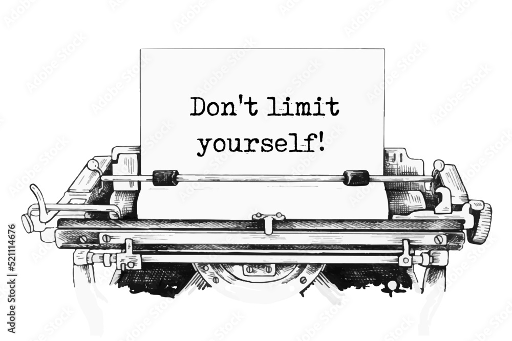 Text Don't limit yourself typed on retro typewriter