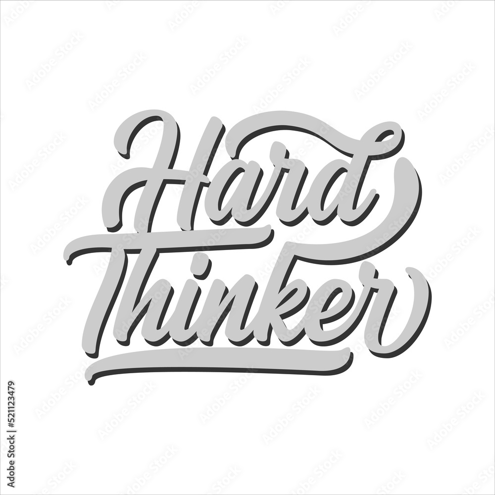 Hard Thinker quote text art typography design Hard Thinker quote text art typography design