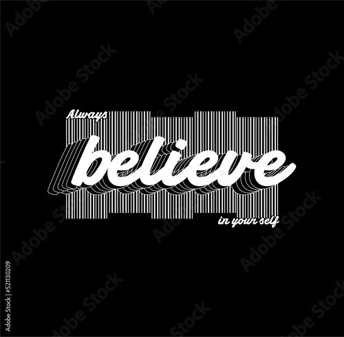 Always believe in yourself with glitter slogan. Vector illustration design for fashion fabrics, textile graphics, prints.