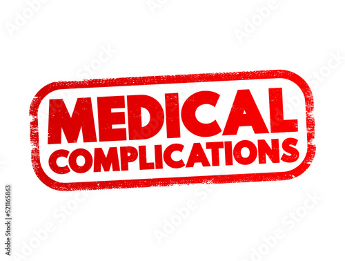 Medical complications - unfavorable result of a disease, health condition, or treatment, text concept for presentations and reports