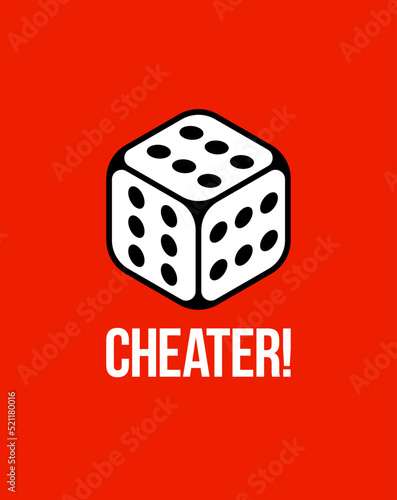 Cheater concept with dice that have number 6 on every side vector illustration.