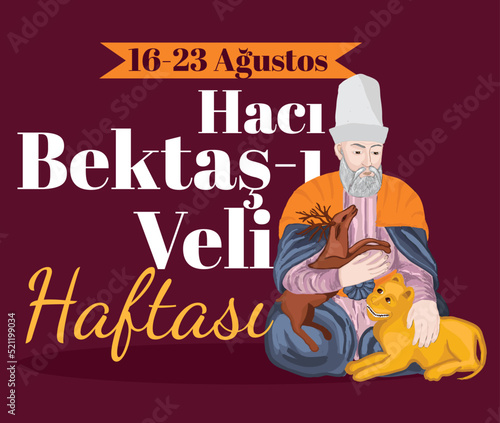Haci Bektas-i Veli week
16-23 August. turkish: haci bektasi veli haftasi 16-23 agustos