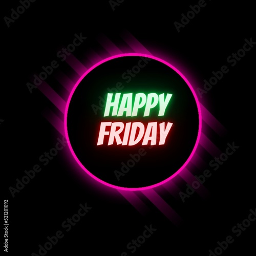 Wallpaper Mural Happy Friday Greetings Glowing Text with Neon Glowing Circle  Black Background Torontodigital.ca