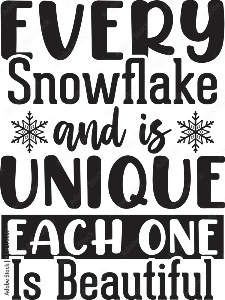 Every Snowflake is Unique and Each One is Beautiful