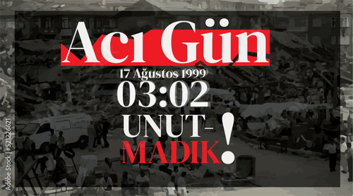 does anyone hear my voice? 17 august 1999. we don't forget. Turkish: sesimi duyan var mi? 17 agustos 1999 unutmadik photo