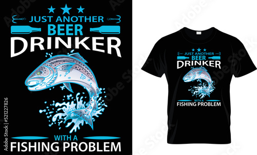 just another beer drinker with a fishing problem
