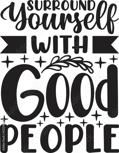 Surround Yourself with Good People