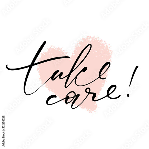 Vector illustration of Take Care lettering quote on hand-drawn heart shape background. Modern calligraphy text design print for fashion, t shirt, label, badge, sticker, card, banner.