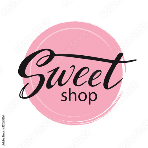 Sweet shop. Vector hand lettering. Black calligraphy letters on the light pink pastel circle background. Name of cafe and shop candy dessert bakery packaging. digital trendy illustration. Logo