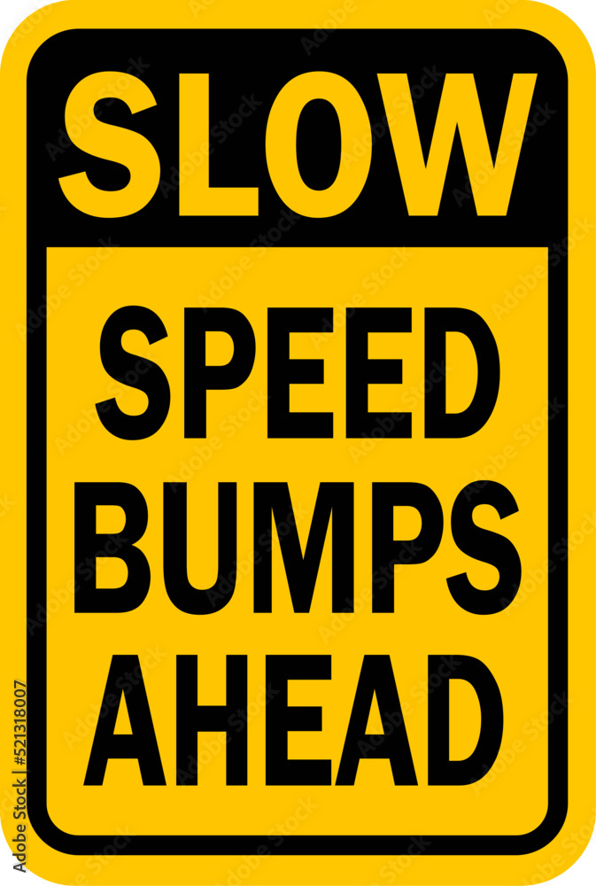 caution speed bump ahead sign 