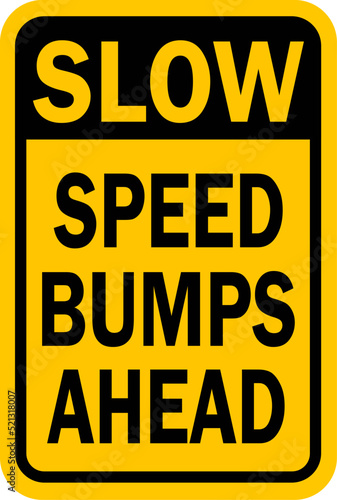caution speed bump ahead sign 