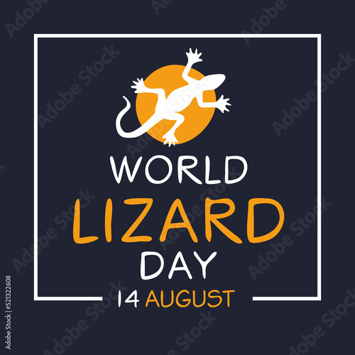 World Lizard Day, held on 14 August.