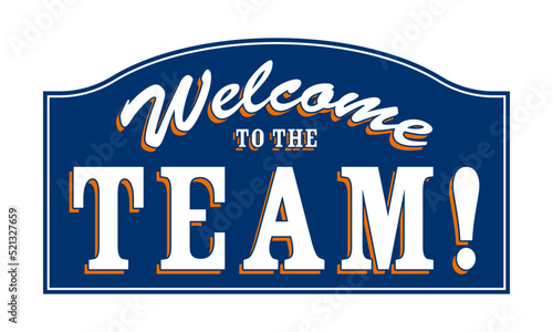 Welcome TO THE TEAM!と書かれたヴィンテージな雰囲気の看板