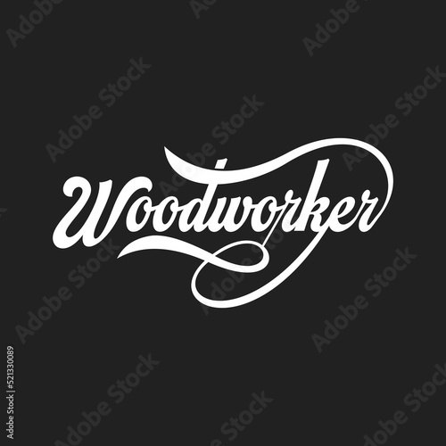 Woodworker script quote text art typography design
