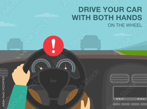Safe driving rules and tips. Driver holding a steering wheel by one hand. Drive your car with hands on the wheel. Flat vector illustration template.