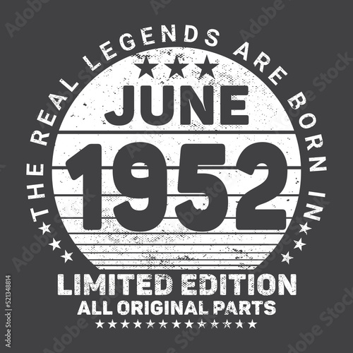  The Real Legends Are Born In June 1952  Birthday gifts for women or men  Vintage birthday shirts for wives or husbands  anniversary T-shirts for sisters or brother