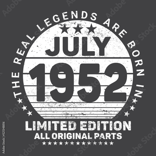  The Real Legends Are Born In July 1952, Birthday gifts for women or men, Vintage birthday shirts for wives or husbands, anniversary T-shirts for sisters or brother