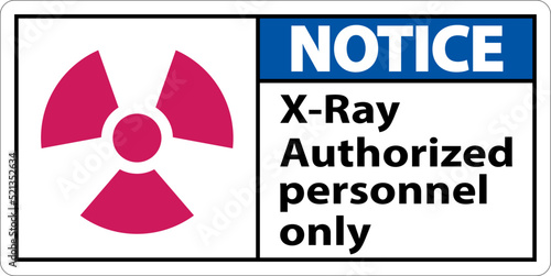 Notice Sign x-ray authorized personnel only On White Background