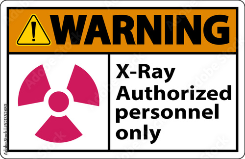 Warning Sign x-ray authorized personnel only On White Background