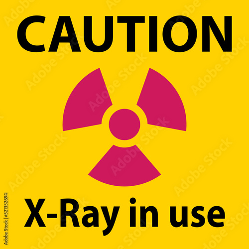 Caution Sign x-ray in use On White Background