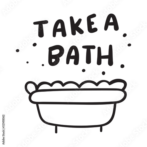 Take a bath. Vector hand drawn illustration on white background.