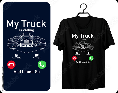 My Truck is calling and i must go.Truck  T-shirt Design Vector illustration, EPS file format 