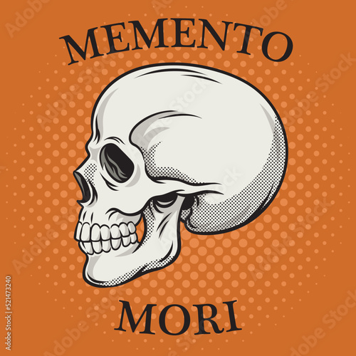 Human skull with memento mori phrase artistic or symbolic trope pop art retro vector illustration. Comic book style imitation.