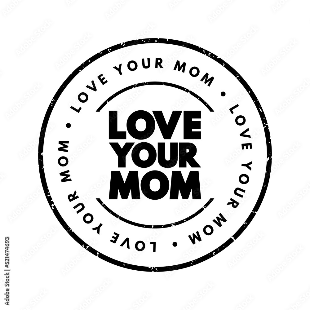 Love Your Mom text stamp, concept background