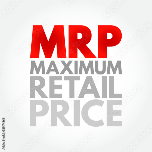MRP Maximum Retail Price - manufacturer calculated price that is the highest price that can be charged for a product sold, acronym text concept background