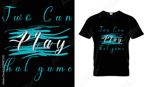 two can play that game. t shirt design template photo