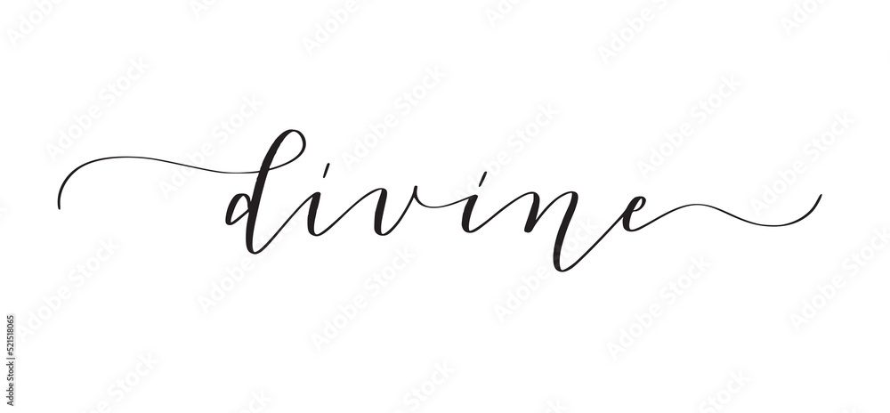 Divine. Cute elegant motivational calligraphy. Divine. Cute elegant motivational calligraphy.