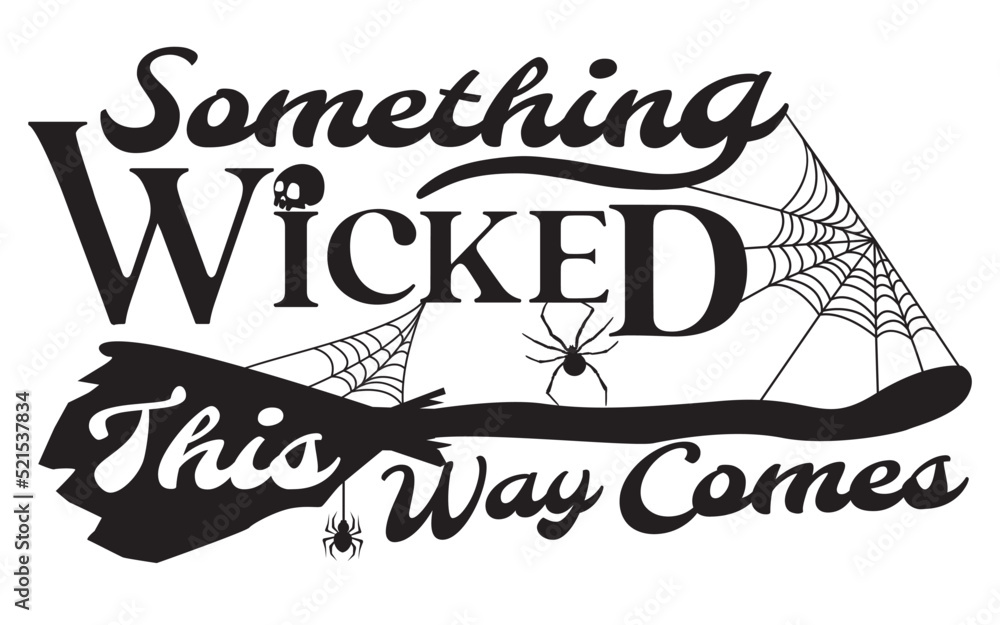 Something Wicked this way comes. Funny Halloween quotes vector files