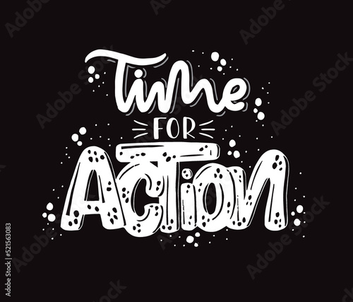 Time for action  hand lettering. design for T-shirt  wall poster  mug print  home decor  blog design