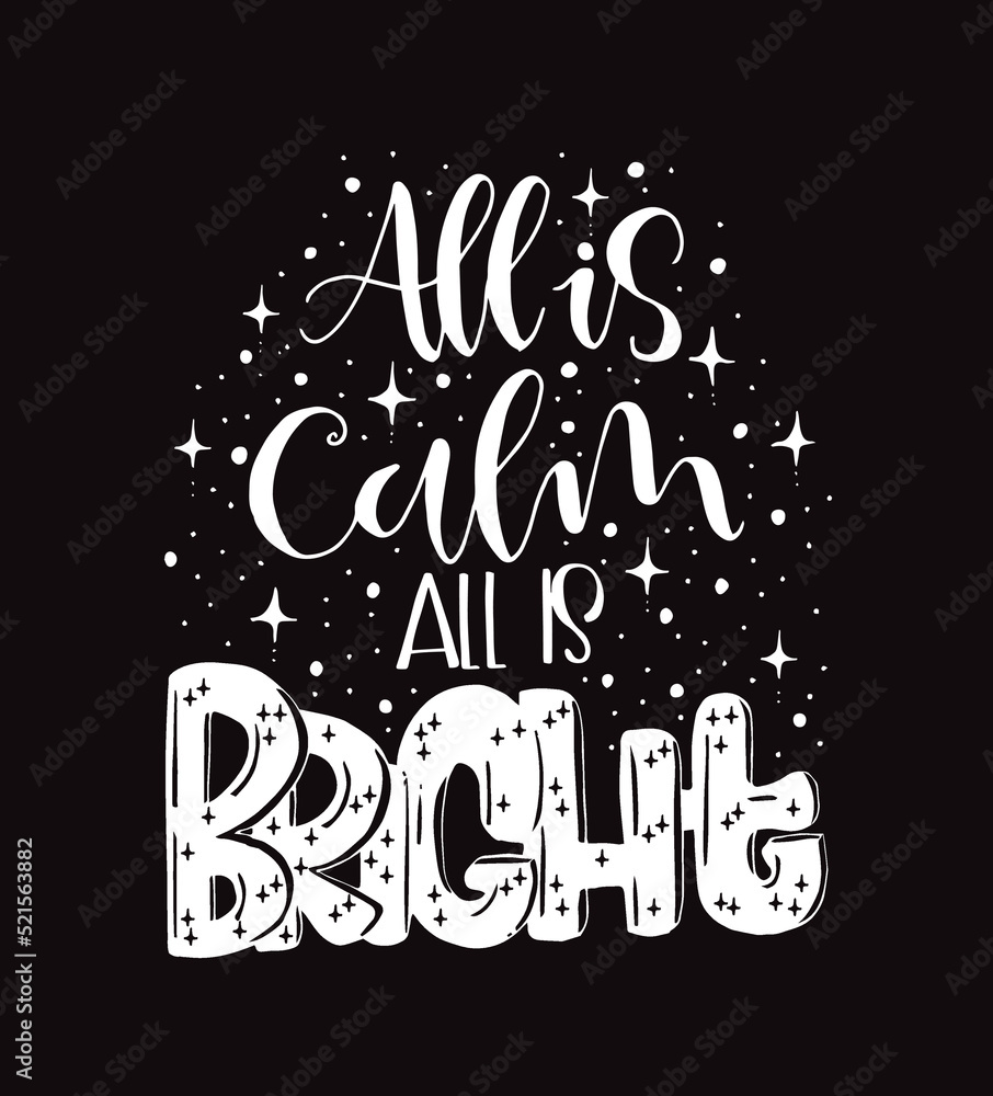 All is calm all is bright, hand lettering, motivational quotes