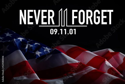 Patriot Day September 11 9 USA banner - United States flag or merican flag, 911 memorial and Never Forget lettering background or backdrop photo