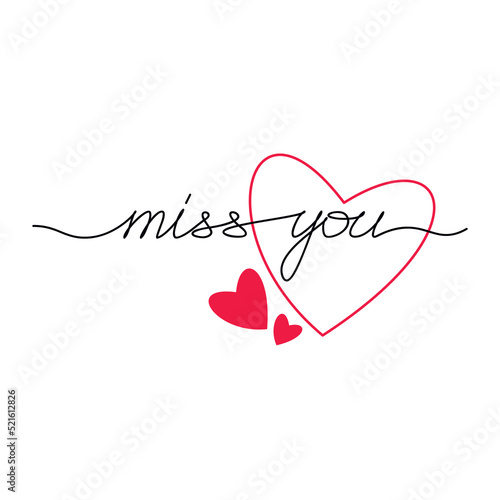 Miss you one line continuous lettering. Vector handwriting with heart shapes. Modern calligraphy style, design element for print, banner, wall art poster, Valentine’s Day card.