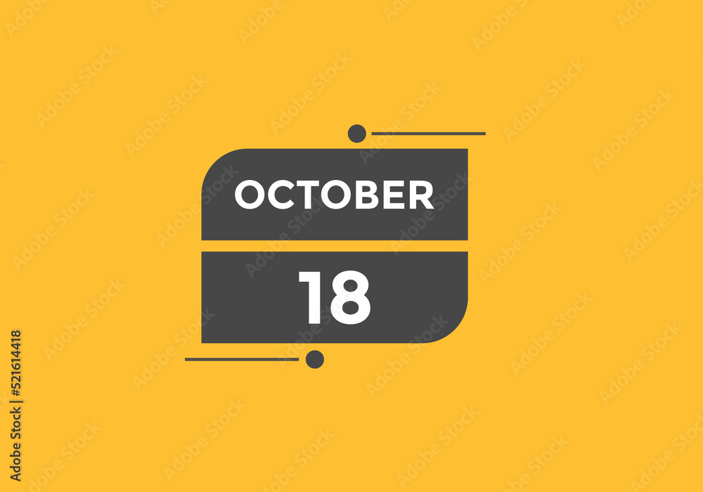 october 18 calendar reminder. 18th october daily calendar icon template. Calendar 18th october icon Design template. Vector illustration
october 18 calendar reminder. 18th october daily calendar icon template. Calendar 18th october icon Design template. Vector illustration