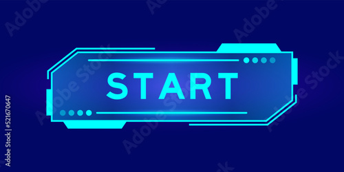 Futuristic hud banner that have word start on user interface screen on blue background