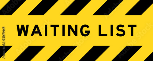 Yellow and black color with line striped label banner with word waiting list