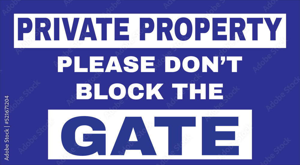 Private property do not block the gate warning sign vector