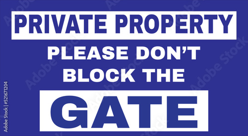 Private property do not block the gate warning sign vector