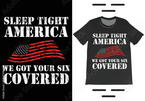 Sleep Tight America We Got Your Six Covered US Army T-shirt Vector
